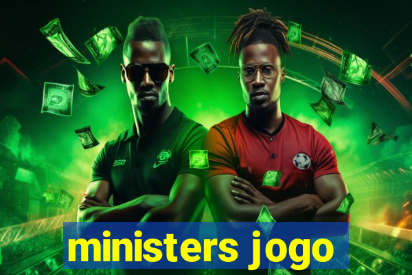 ministers jogo